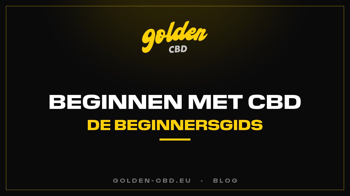 Hoe begin je goed met CBD? De gids voor beginners