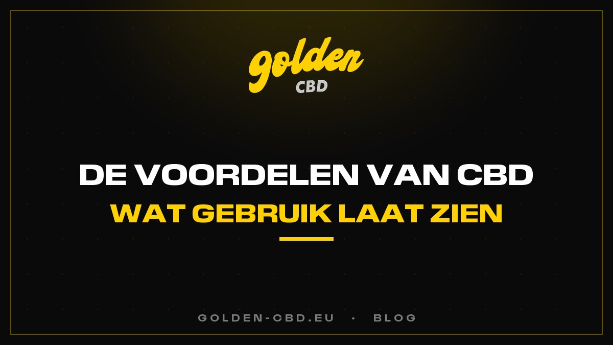 De voordelen van CBD: wat het gebruik laat zien
