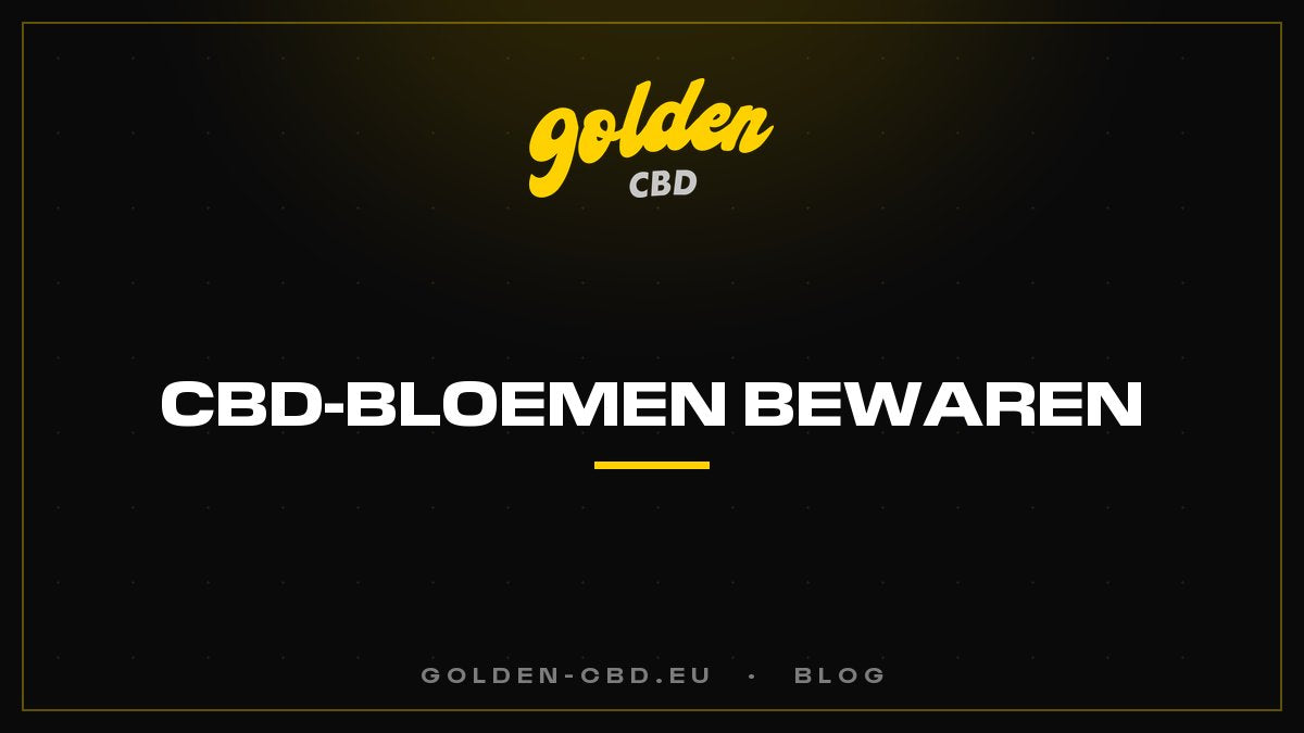Hoe bewaar je je CBD-bloemen?