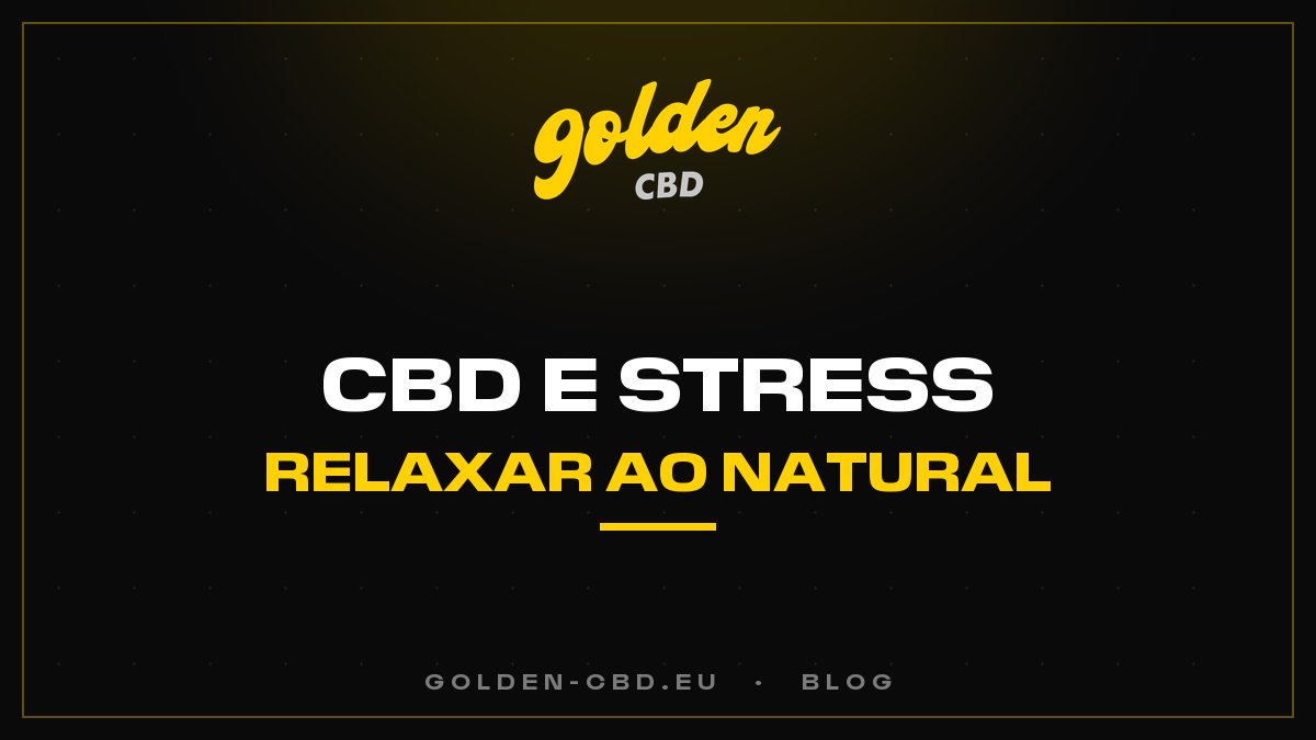 CBD e stress: o canabidiol ajuda a relaxar?
