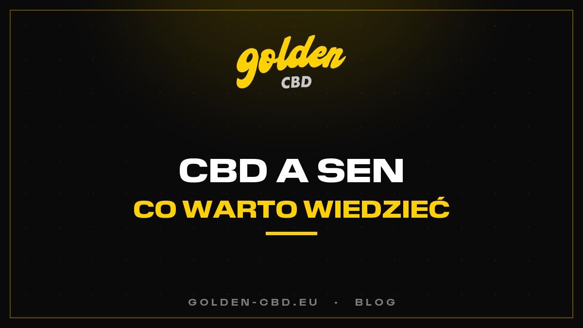 CBD a sen: co warto wiedzieć