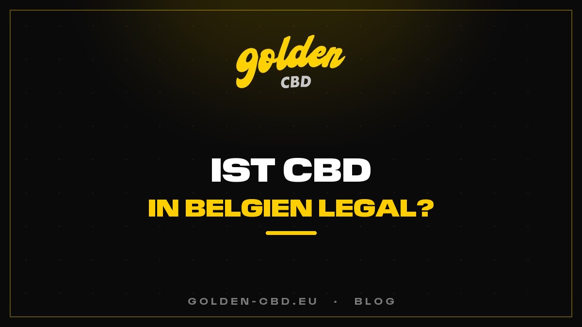 Ist CBD in Belgien legal?