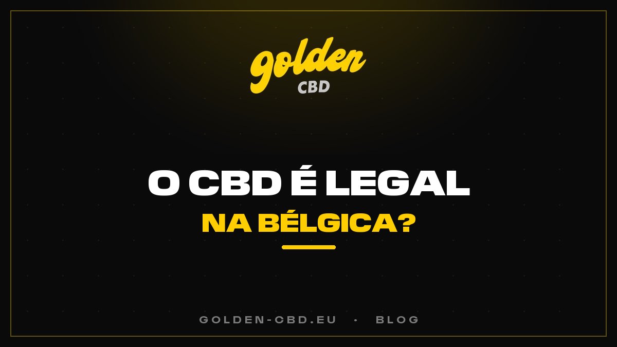 O CBD é legal na Bélgica?