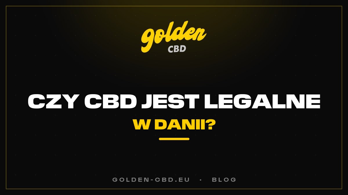 Czy CBD jest legalne w Danii?