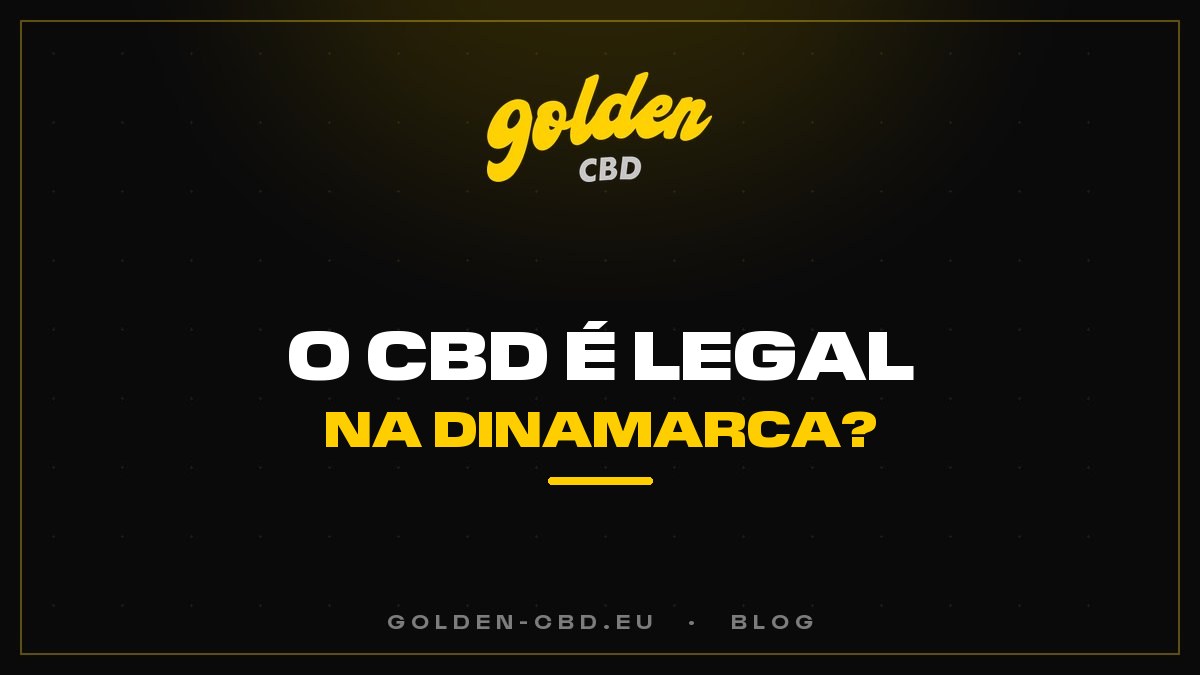 O CBD é legal na Dinamarca?