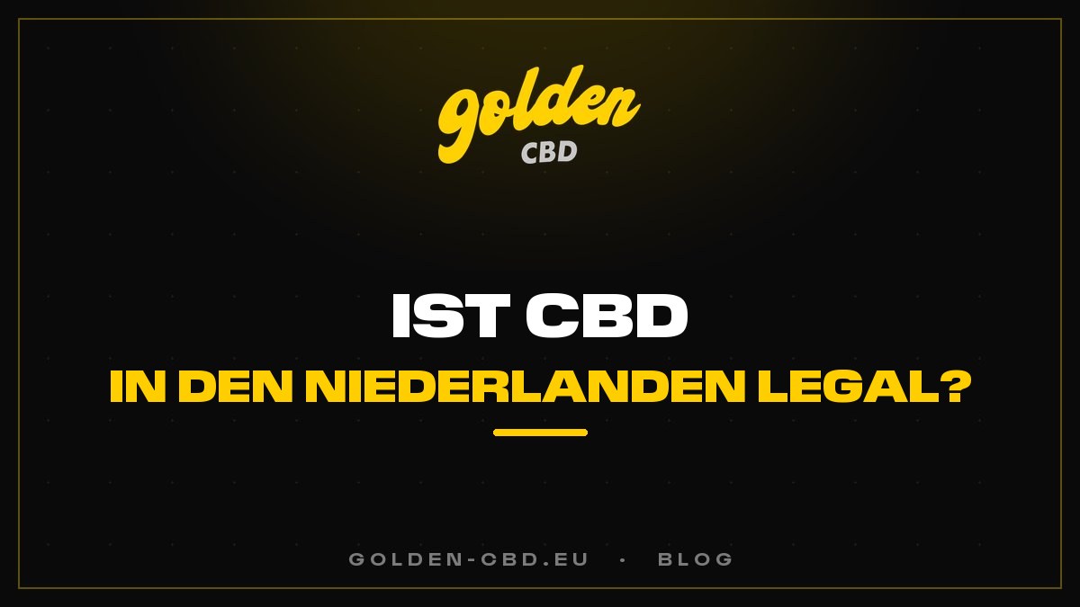 Ist CBD in den Niederlanden legal?