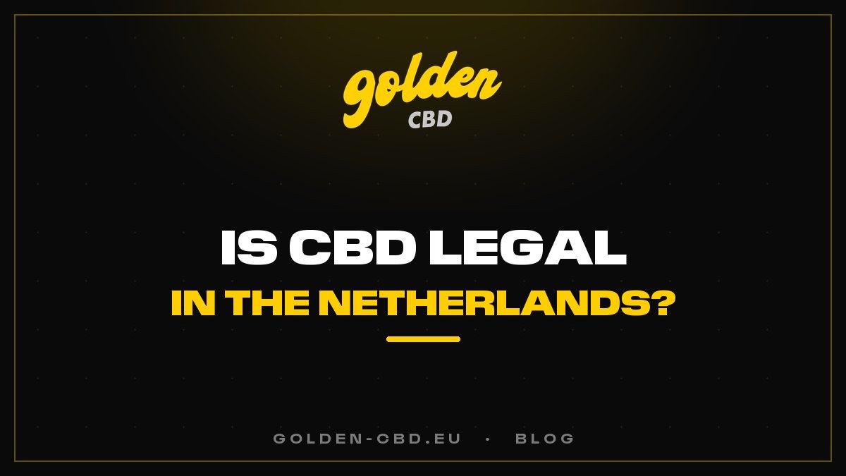 Is CBD legal in the Netherlands?