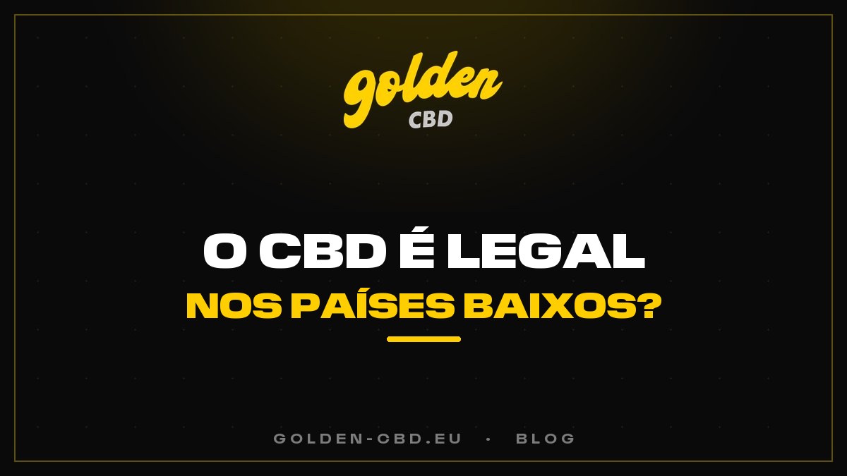 O CBD é legal nos Países Baixos?