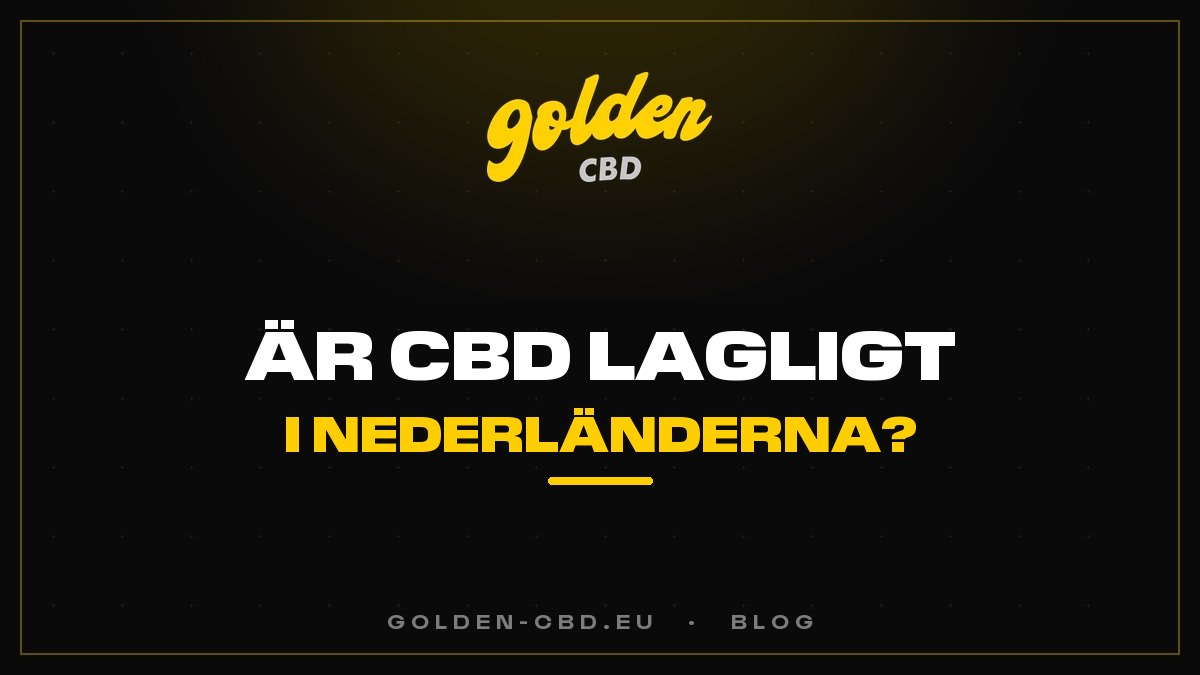 Är CBD lagligt i Nederländerna?
