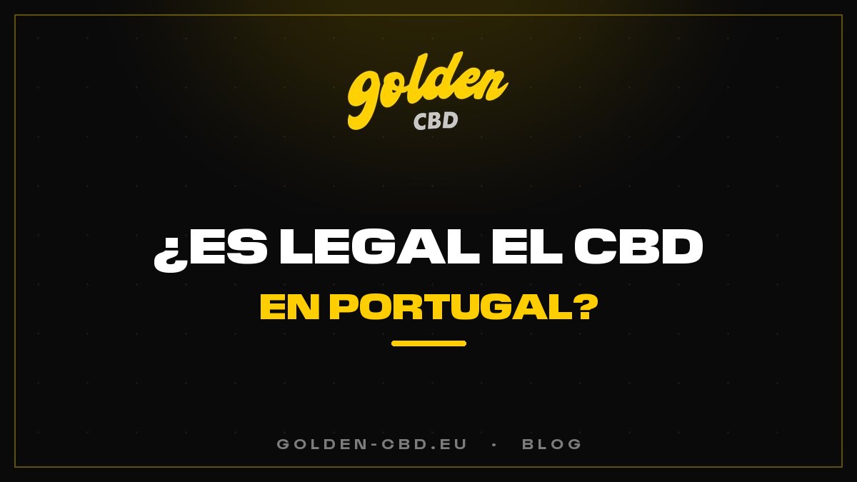 ¿Es legal el CBD en Portugal?
