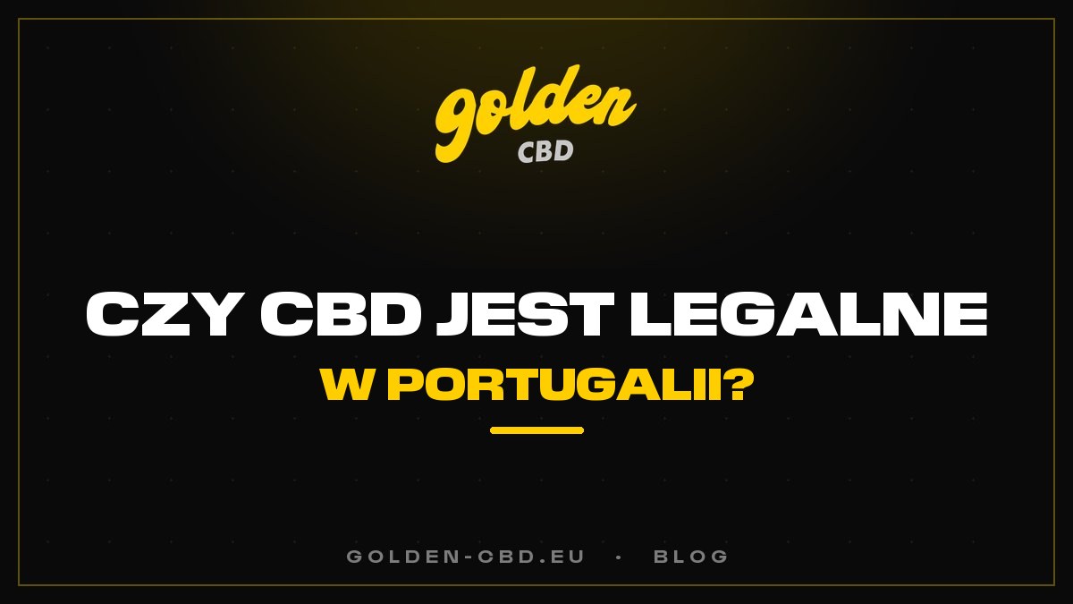 Czy CBD jest legalne w Portugalii?