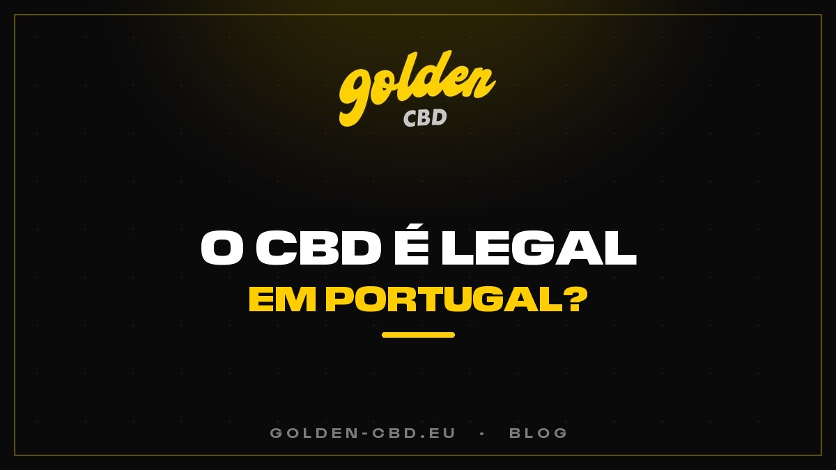O CBD é legal em Portugal?