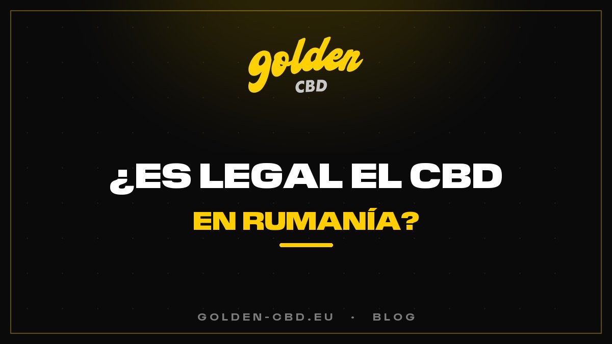 ¿Es legal el CBD en Rumanía?