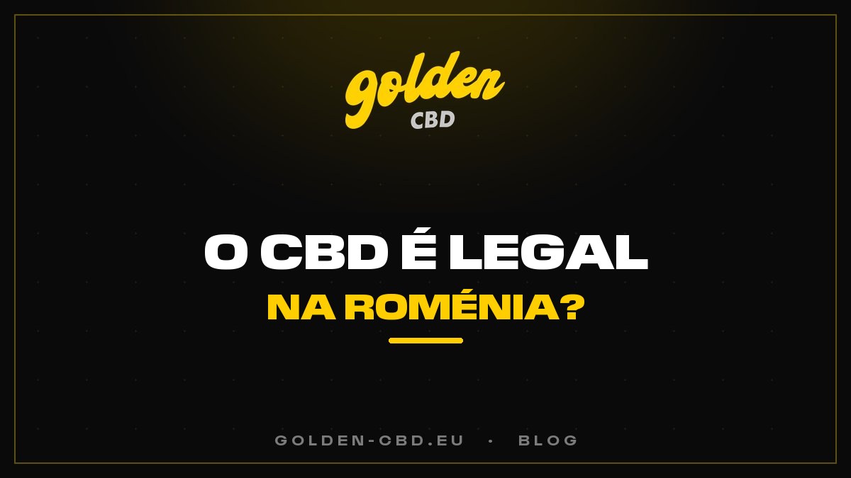 O CBD é legal na Roménia?