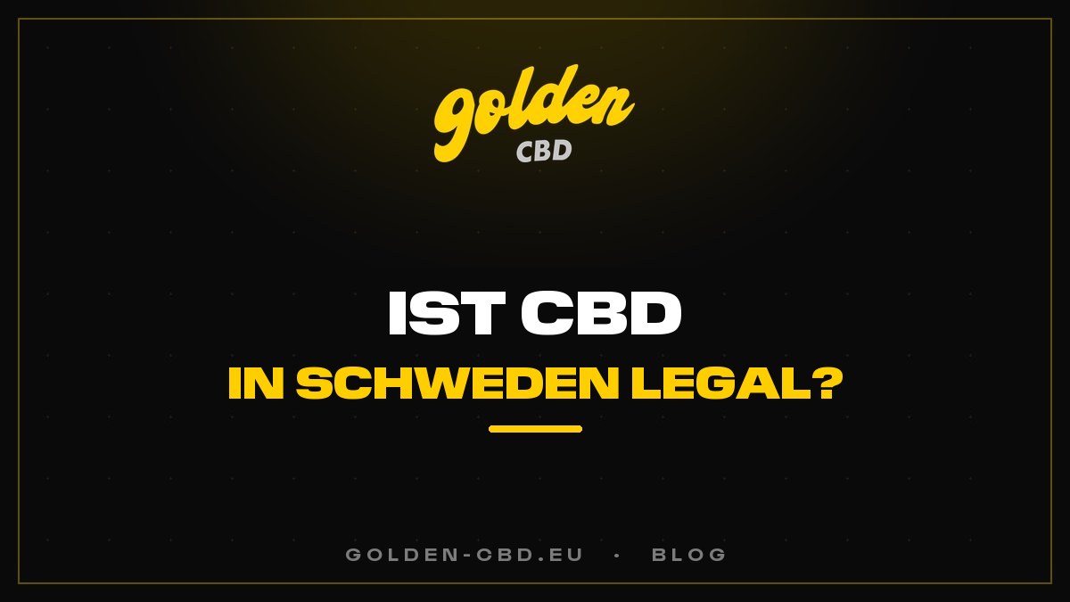 Ist CBD in Schweden legal?