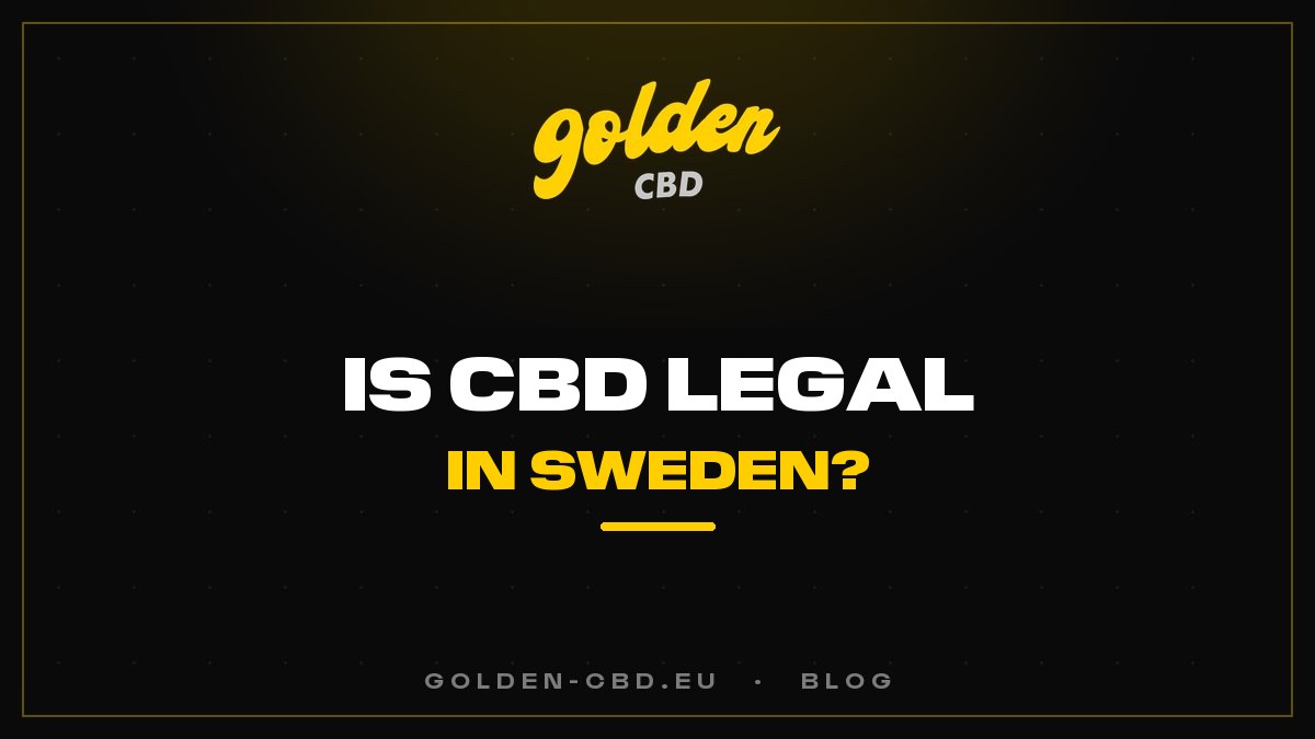 Is CBD legal in Sweden?