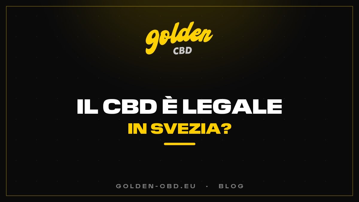 Il CBD è legale in Svezia?