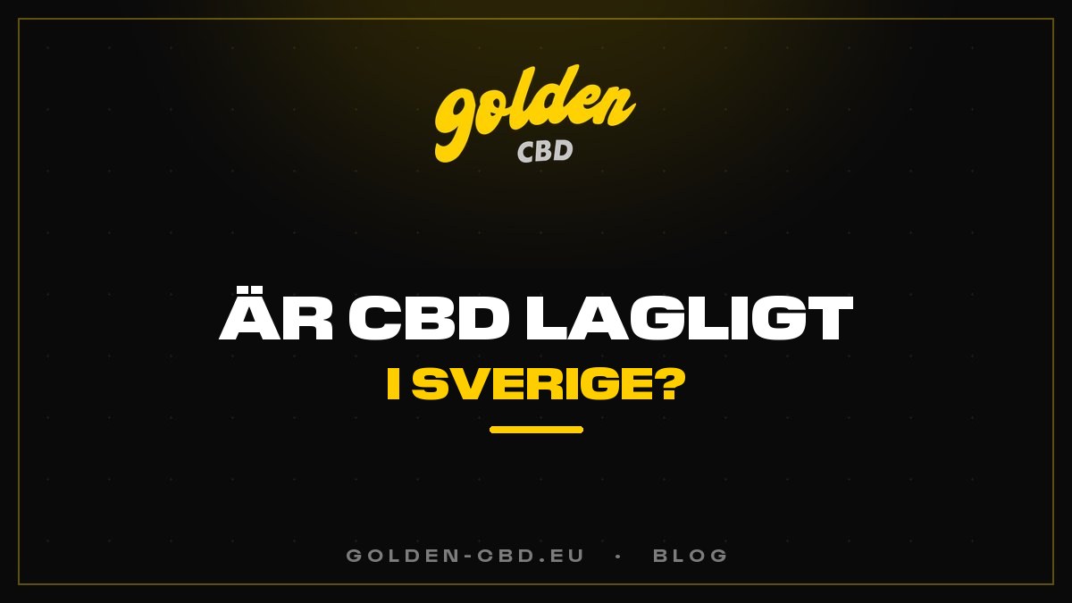 Är CBD lagligt i Sverige?