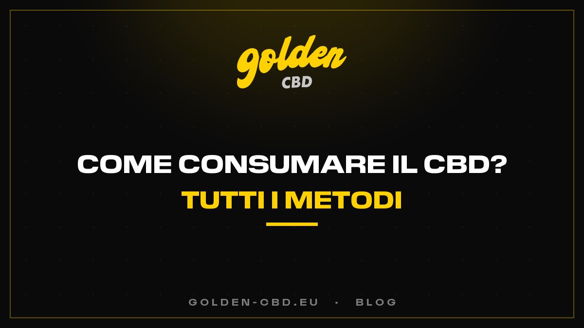 Come assumere il CBD? Tutti i metodi