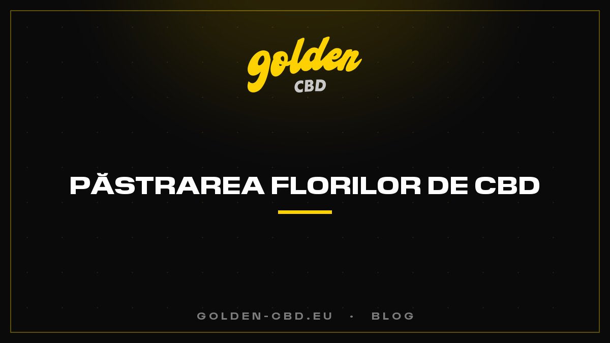 Cum să conservi florile de CBD?