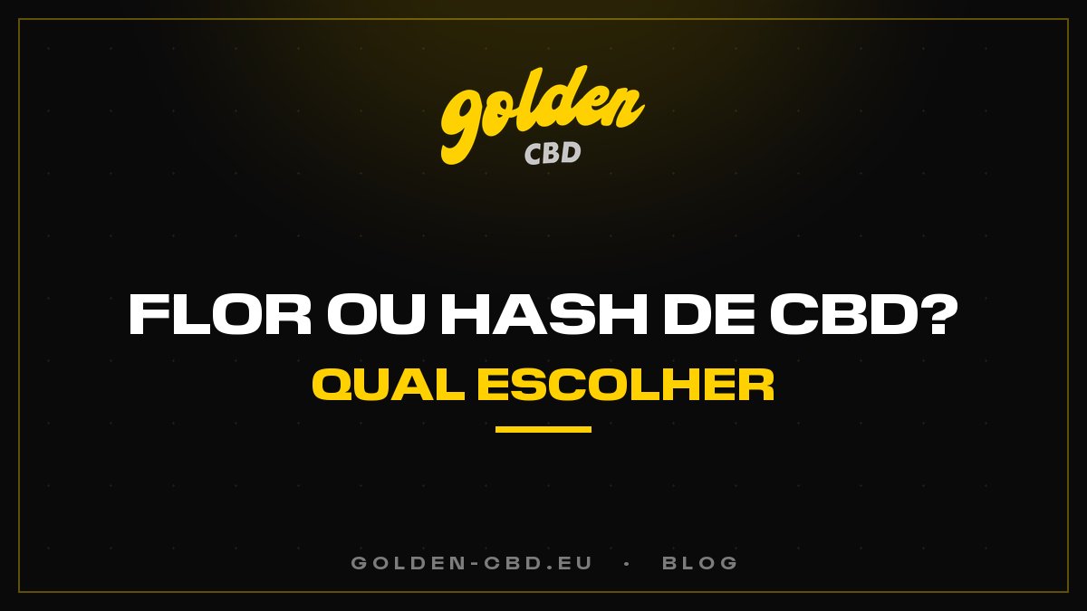 Flor ou resina de CBD: qual escolher?