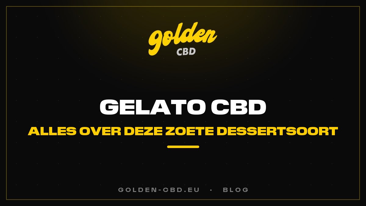 Gelato CBD: alles over deze zoete dessertsoort