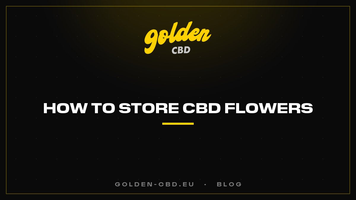 How to store your CBD flowers?