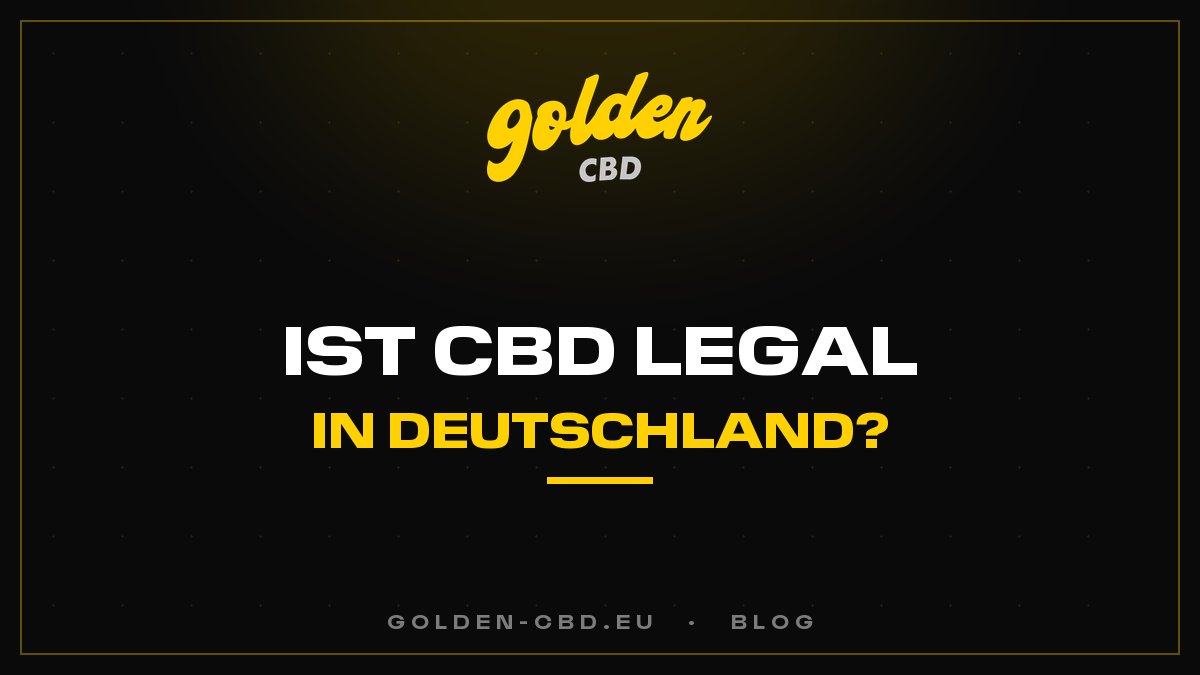 Ist CBD in Deutschland legal?