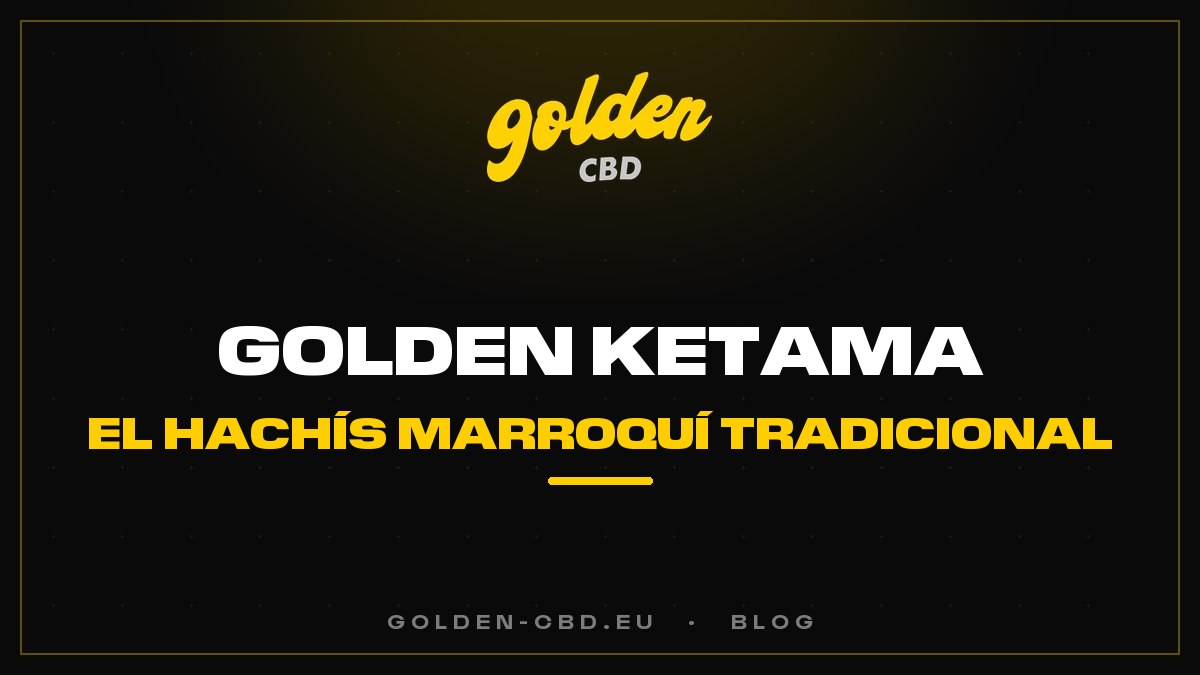 Golden Ketama: el hachís marroquí tradicional