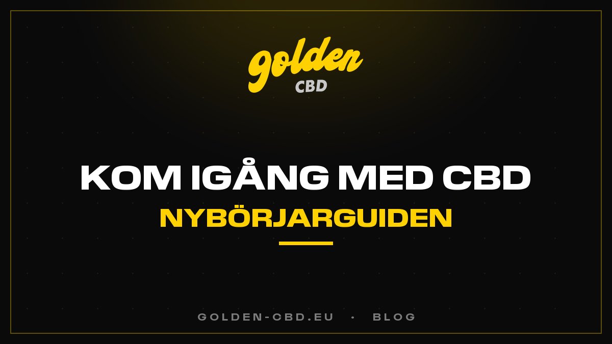 Hur kommer du igång med CBD? Nybörjarguiden