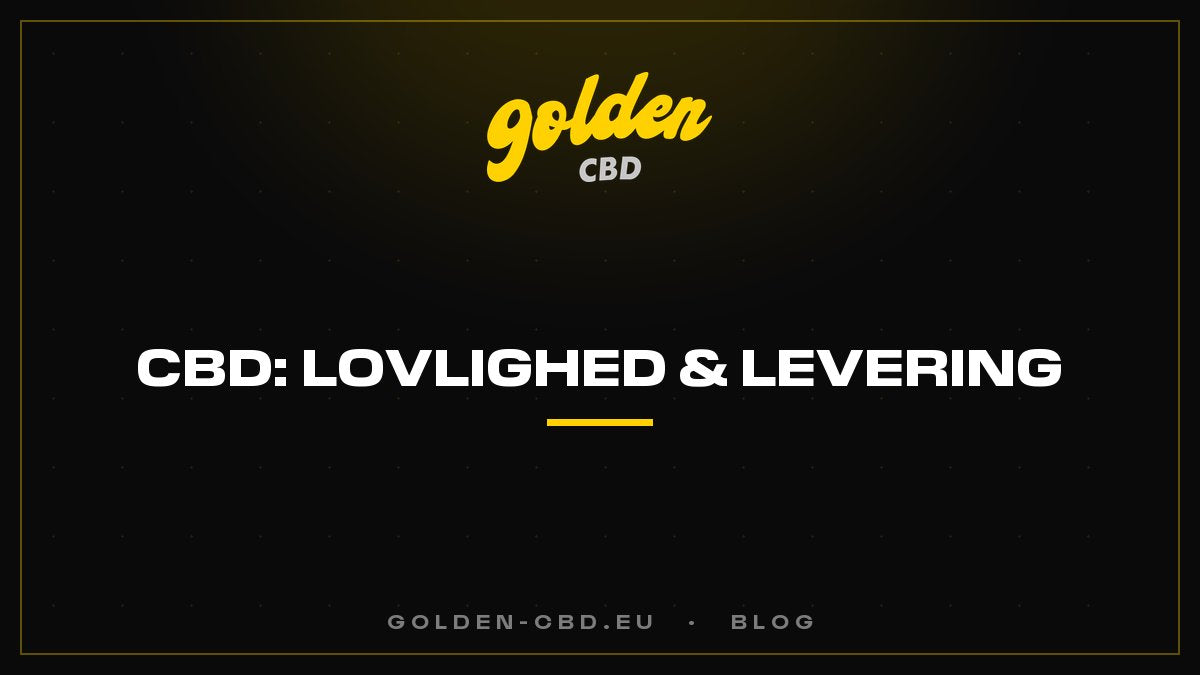CBD's lovlighed og levering i Danmark