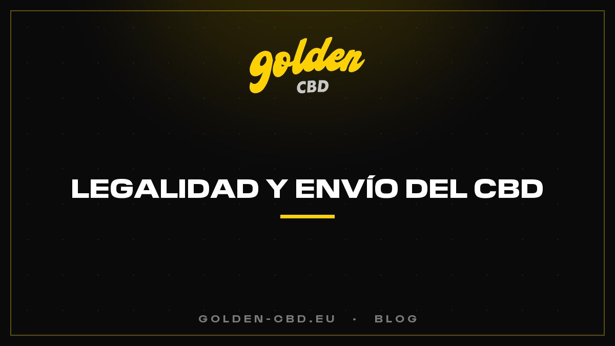 Legalidad y envío del CBD en España