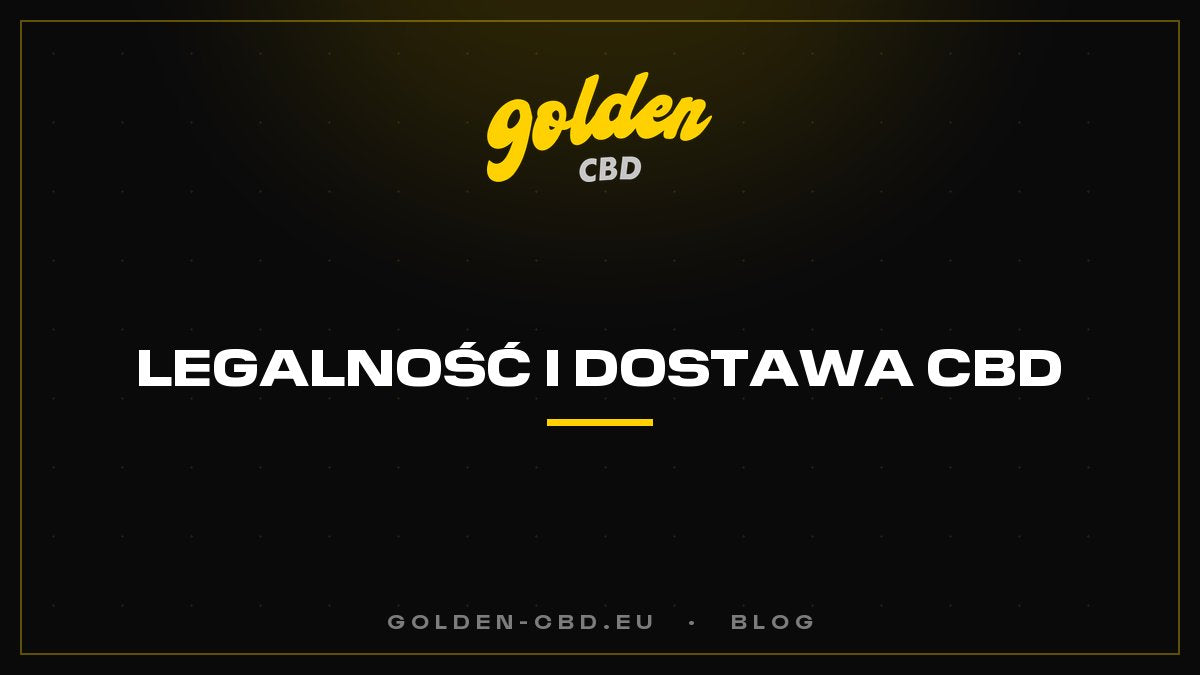 Legalność i dostawa CBD w Polsce