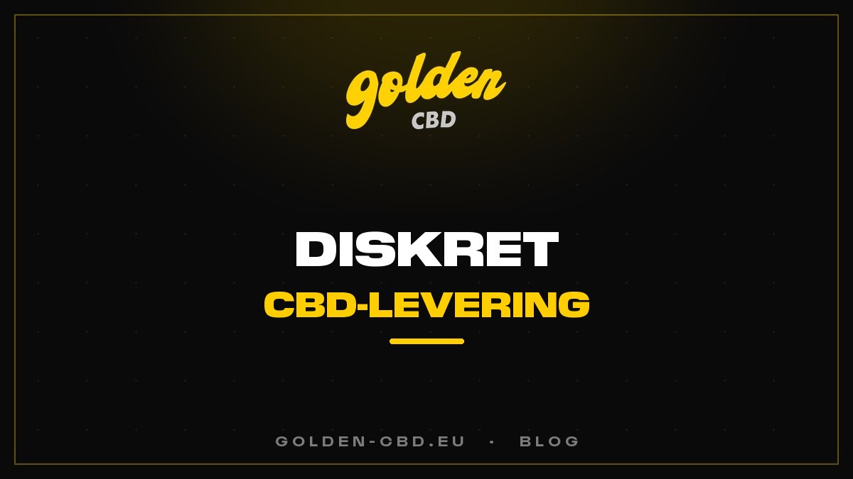 Diskret CBD-levering: sådan foregår det i praksis