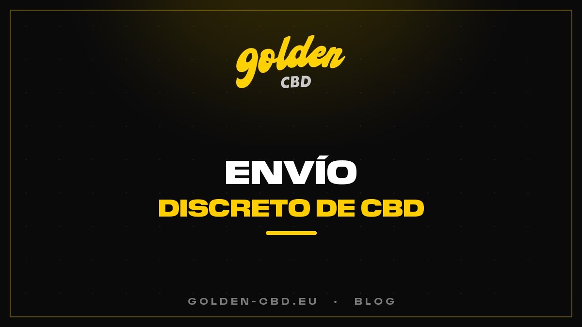Envío discreto de CBD: cómo funciona en la práctica