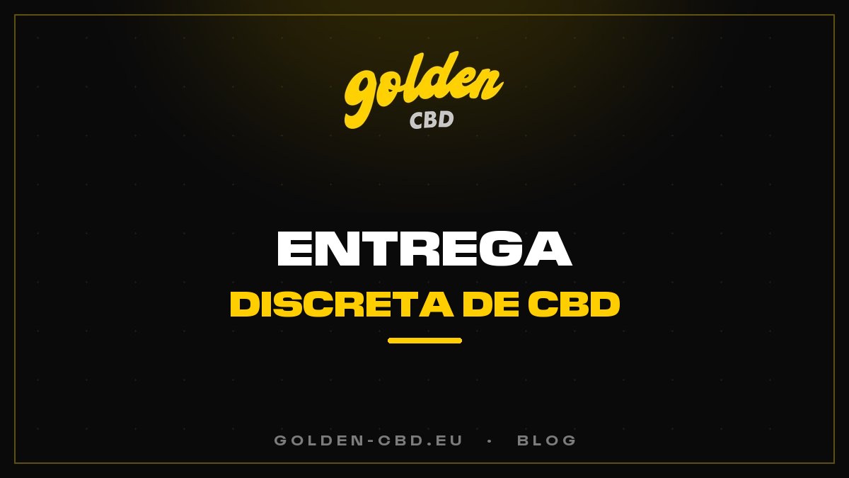 Entrega discreta de CBD: como funciona na prática