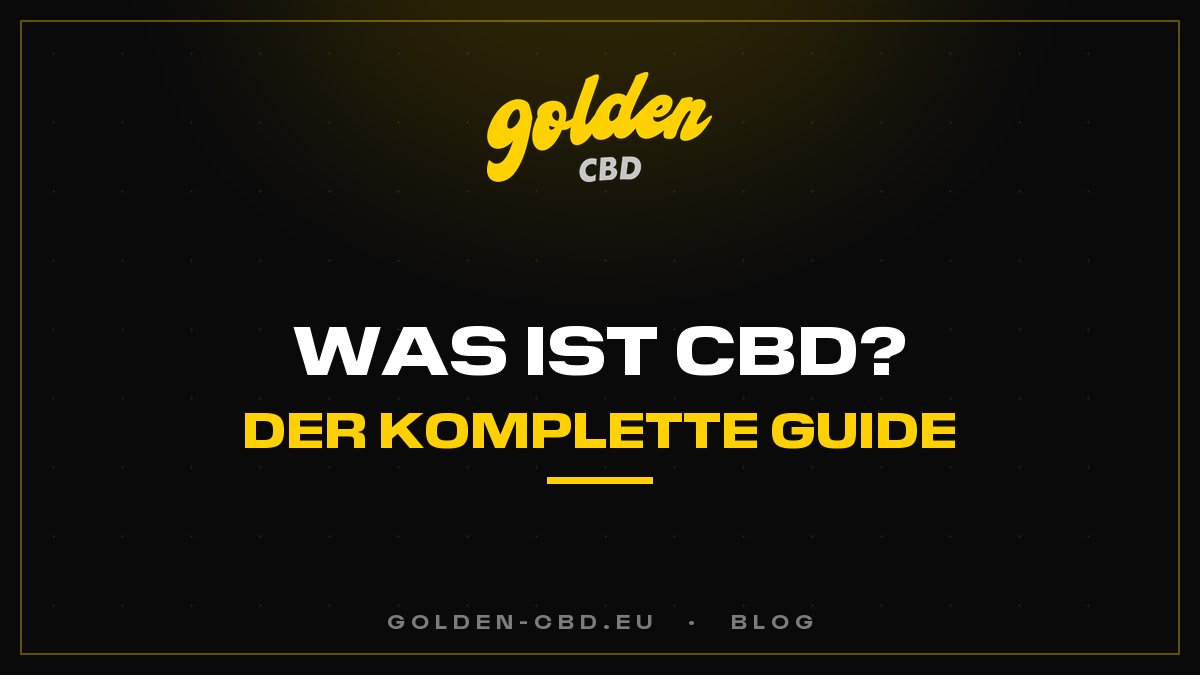 Was ist CBD? Der vollständige Ratgeber
