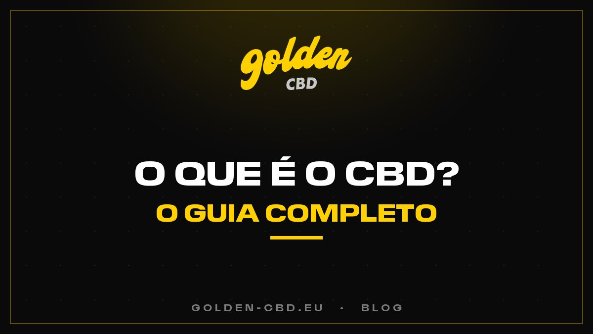 O que é o CBD? O guia completo