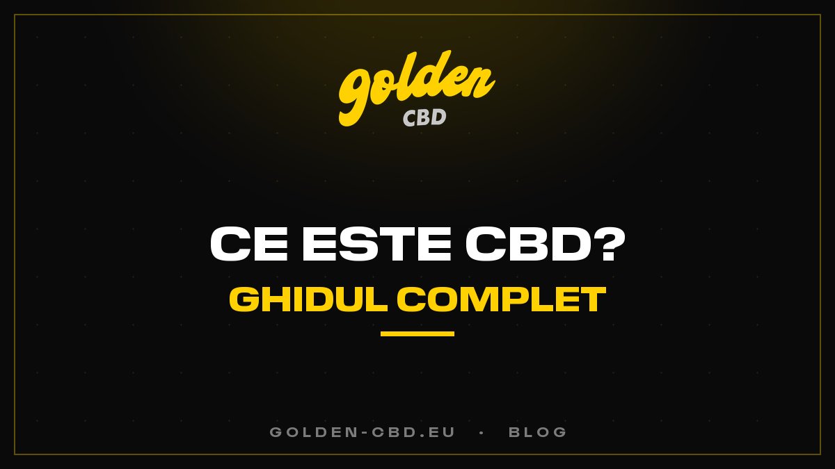 Ce este CBD-ul? Ghidul complet