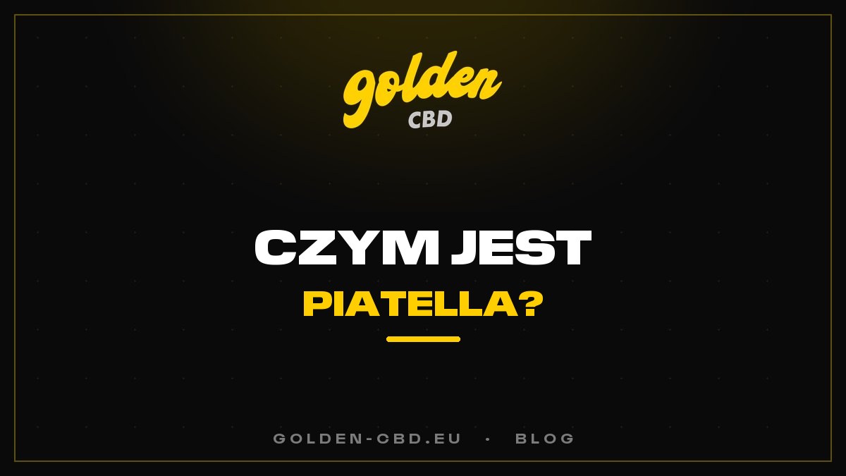 Czym jest Piatella? Wyjątkowy haszysz cold cure
