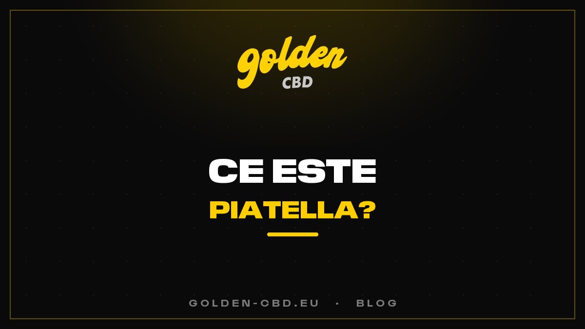 Ce este Piatella? Hashul cold cure de excepție