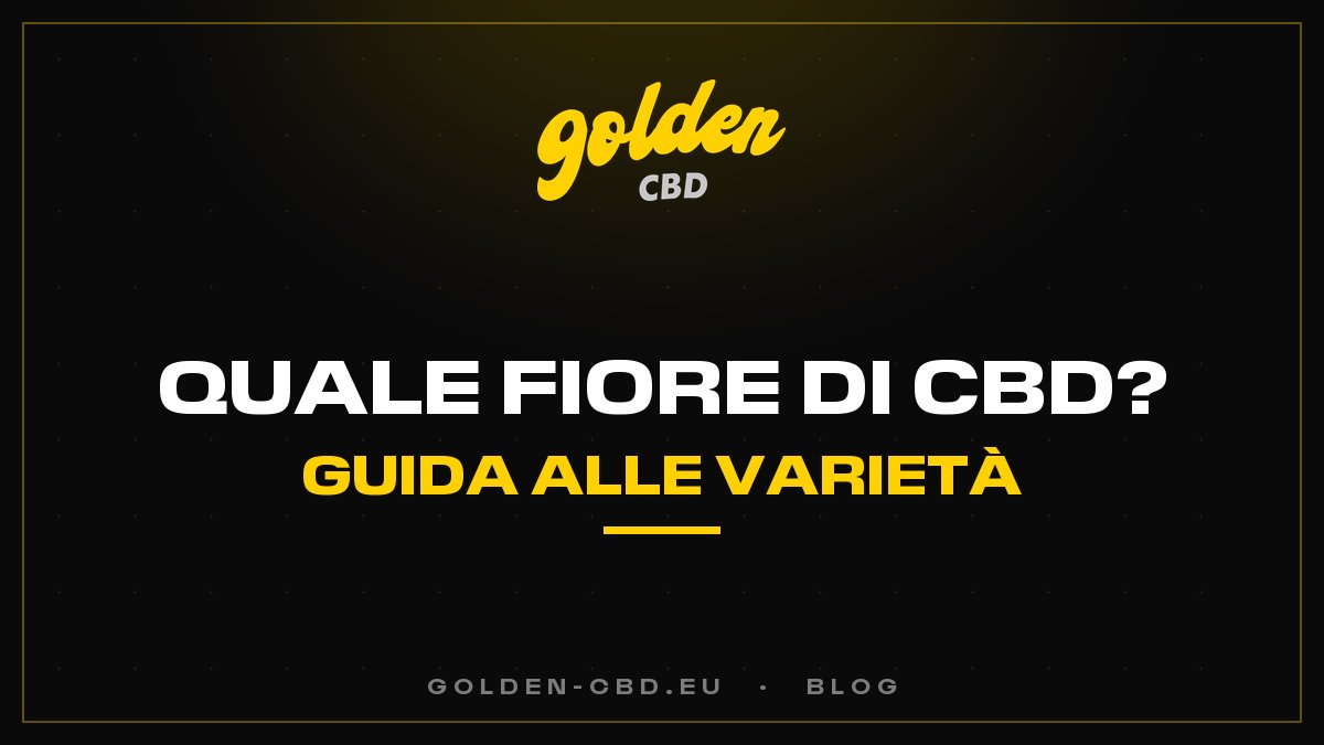 Quale fiore di CBD scegliere? La guida completa alle varietà