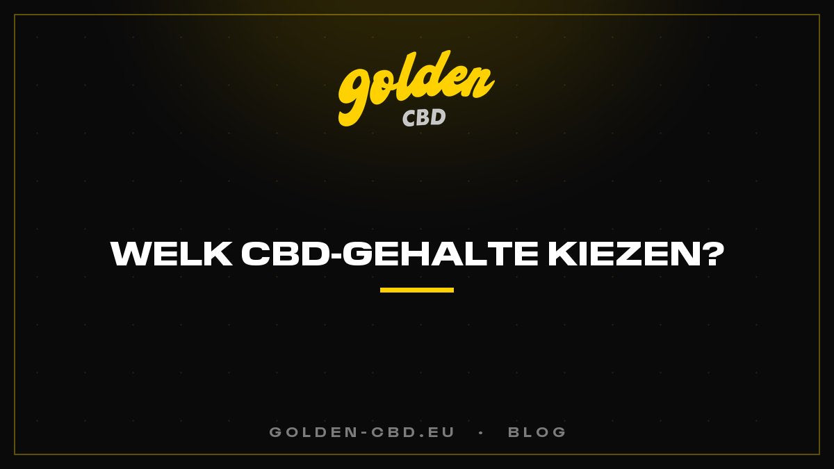 Welk CBD-gehalte kiezen?