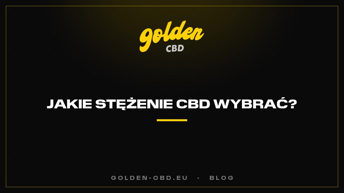 Jakie stężenie CBD wybrać?
