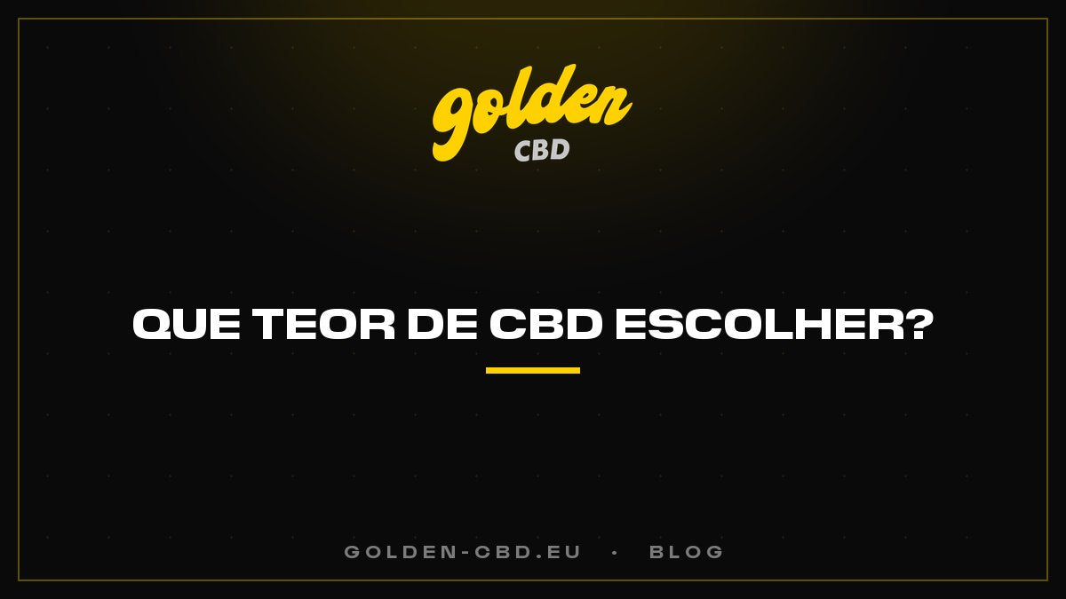 Que teor de CBD escolher?