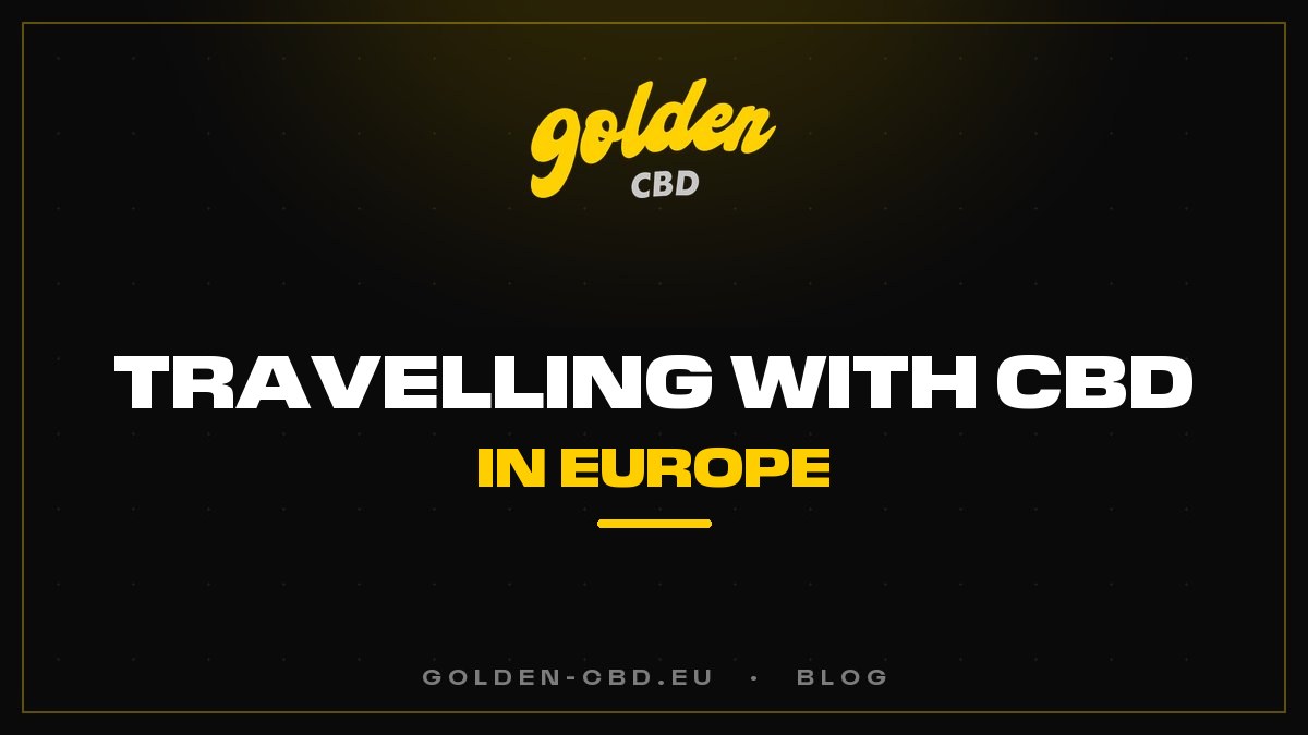 Travelling with CBD in Europe: planes, trains and borders