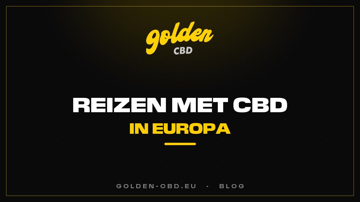 Reizen met CBD in Europa: vliegtuig, trein, grenzen