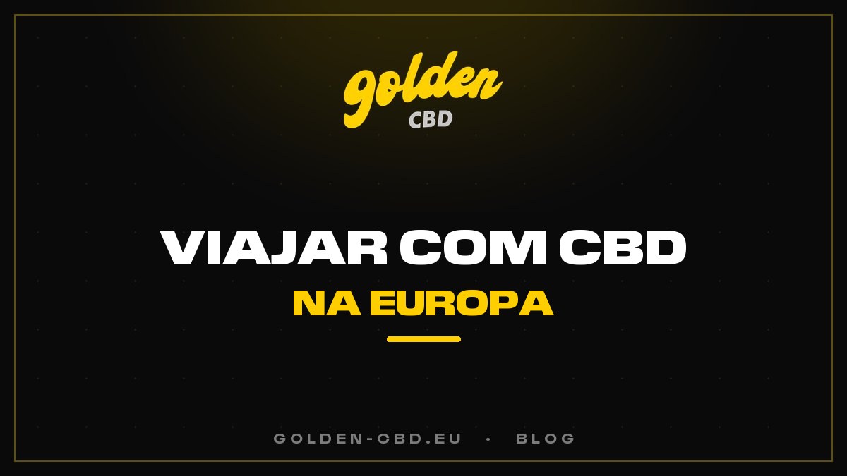 Viajar com CBD na Europa: avião, comboio, fronteiras