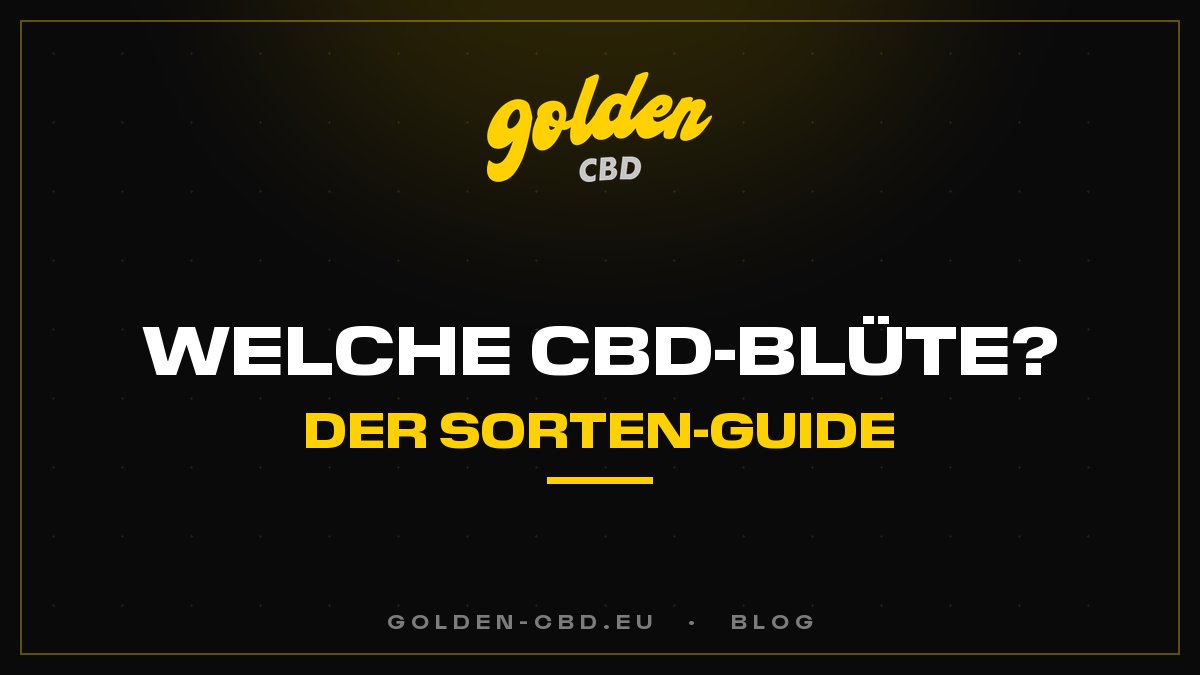 Welche CBD-Blüte wählen? Der komplette Sortenguide