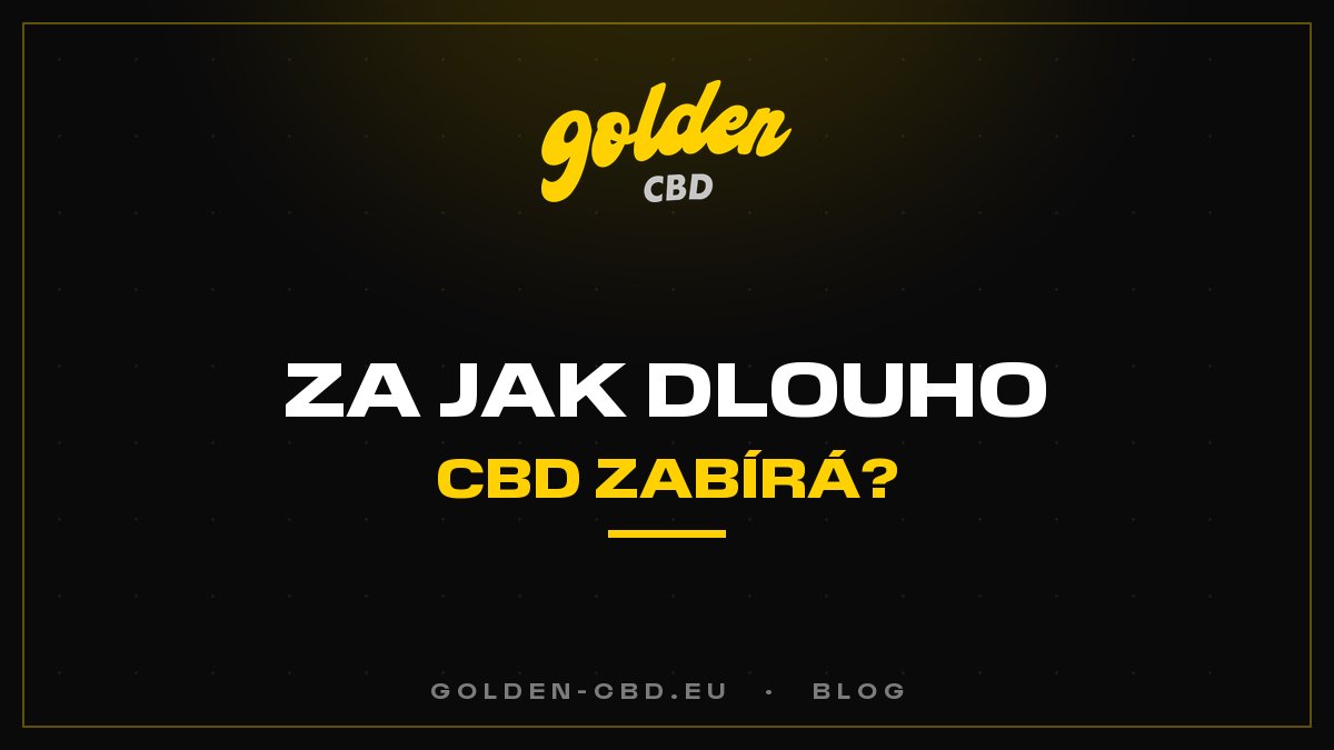 Za jak dlouho CBD začne působit?